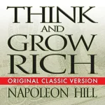 Think & Grow Rich In-Depth Summary by Napoleon Hill