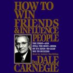 How to Win Friends & Influence People (with Summary) by Dale Carnegie