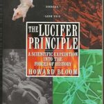 The Lucifer Principle: A Scientific Expedition Into The Forces of History by Howard Bloom