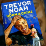 Born a Crime by Trevor Noah (Summary)