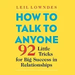 How to Talk to Anyone (Audiobook) by Leil Lowndes