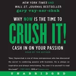 Crush It! Cash in your Passion by Gary Vaynerchuk (Summary)