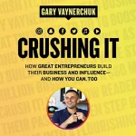 Crushing It! by Gary Vaynerchuk (Audiobook Summary)