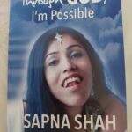 Through GOD I’m Possible – Sapna Shah Autobiography (Review)